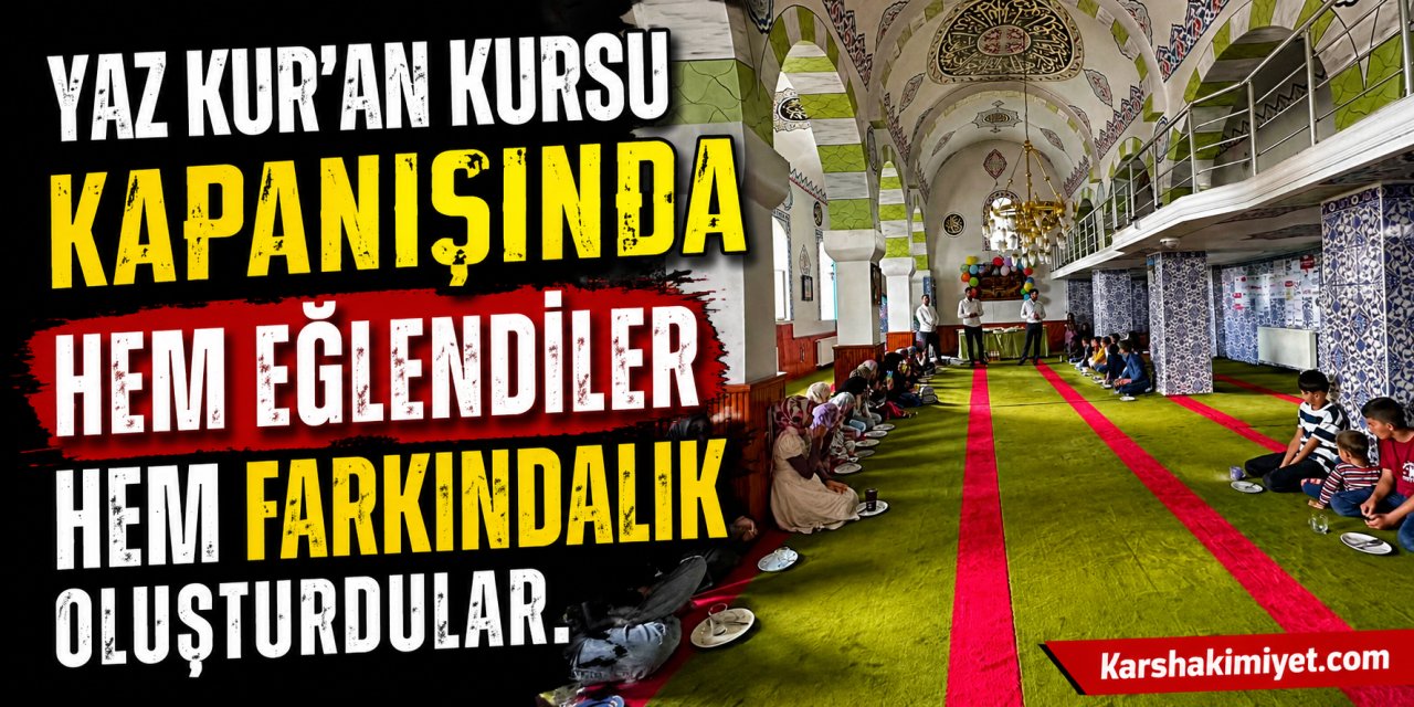 Yaz Kur'an Kursu Kapanışında Hem Eğlendiler Hem Farkındalık Oluşturdular