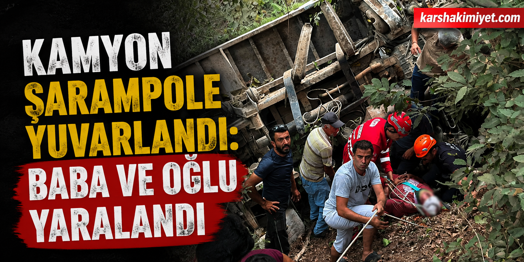 Kamyon Şarampole Yuvarlandı: Baba ve Oğlu Yaralandı