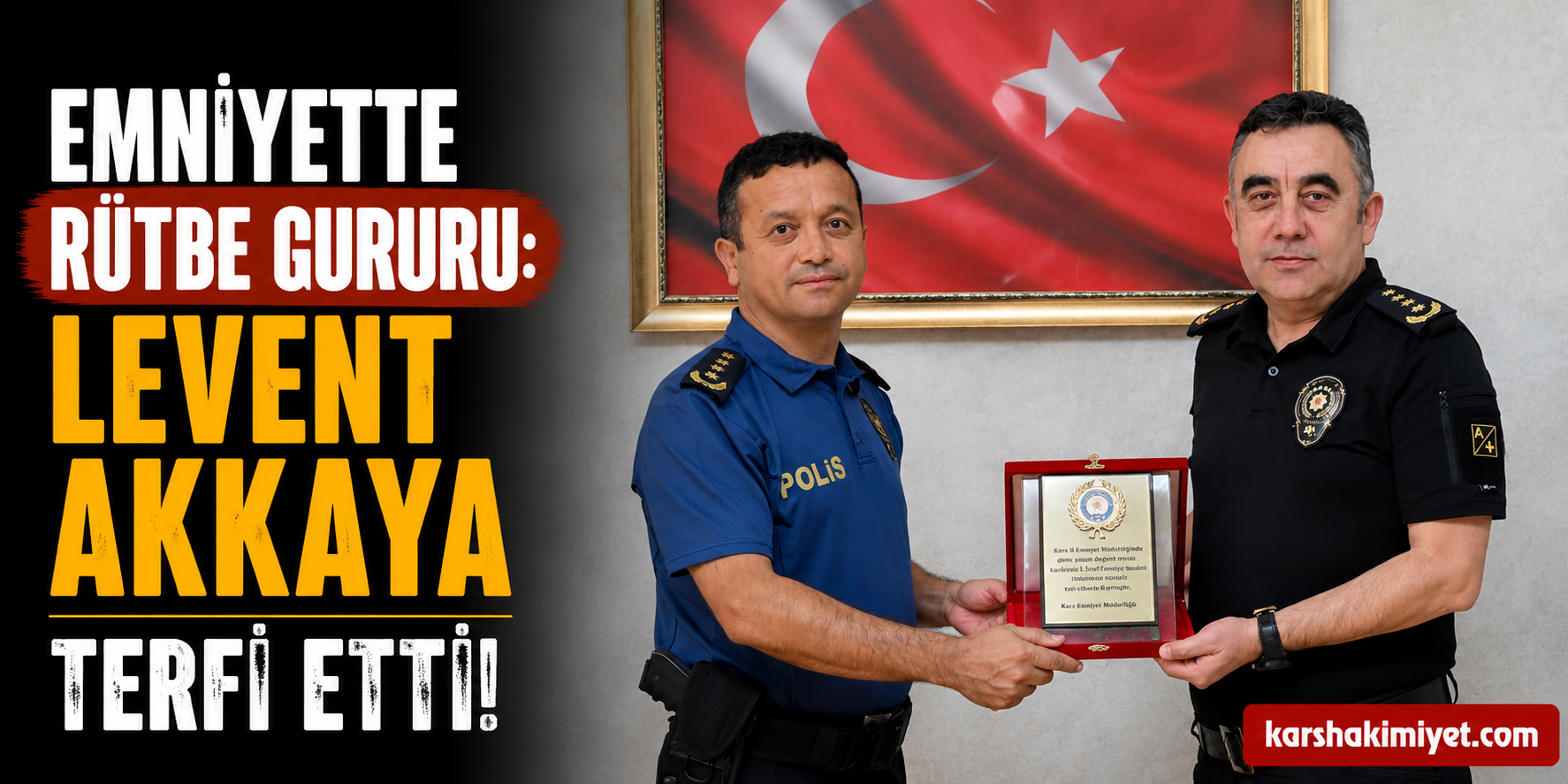 Emniyette Rütbe Gururu: Levent Akkaya Terfi Etti