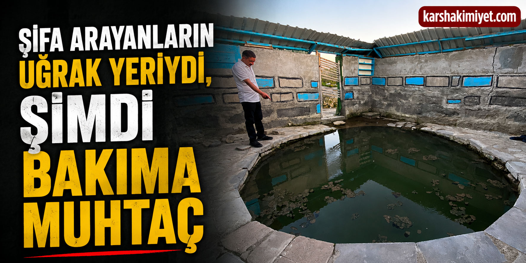 Şifa Arayanların Uğrak Yeriydi, Şimdi Bakıma Muhtaç
