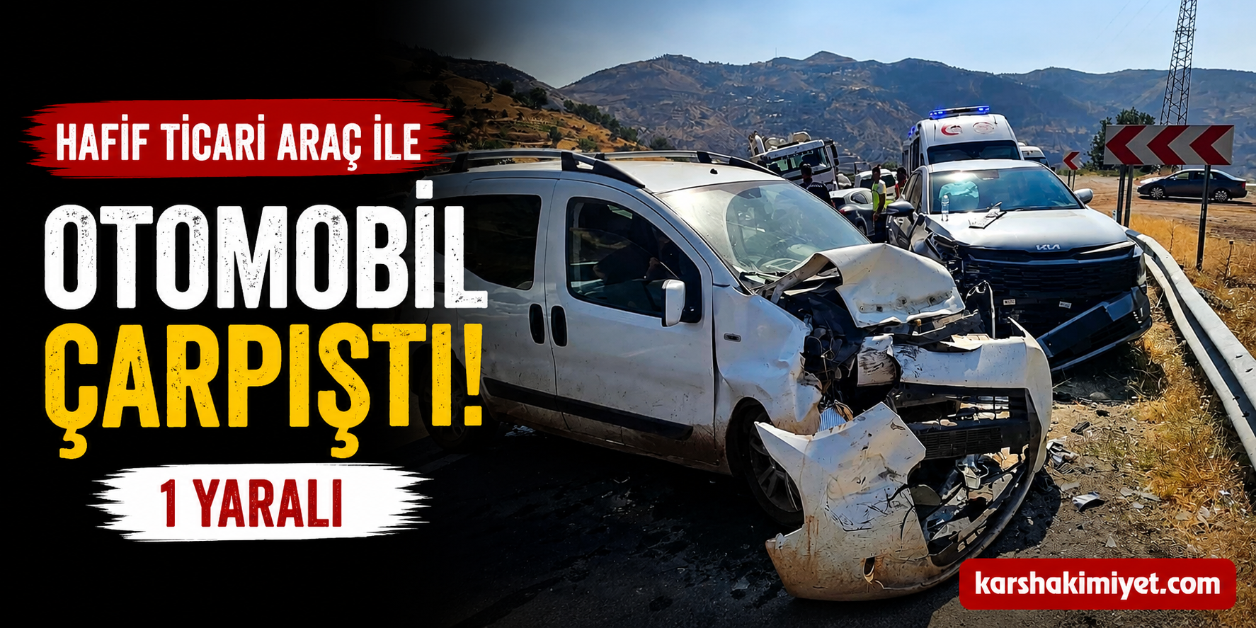 Hafif ticari araç ile otomobil çarpıştı: 1 yaralı