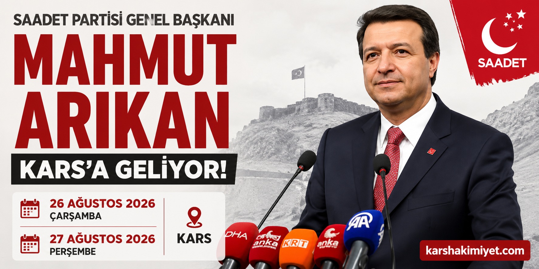 Saadet Partisi Genel Başkanı Mahmut Arıkan Kars’a Geliyor