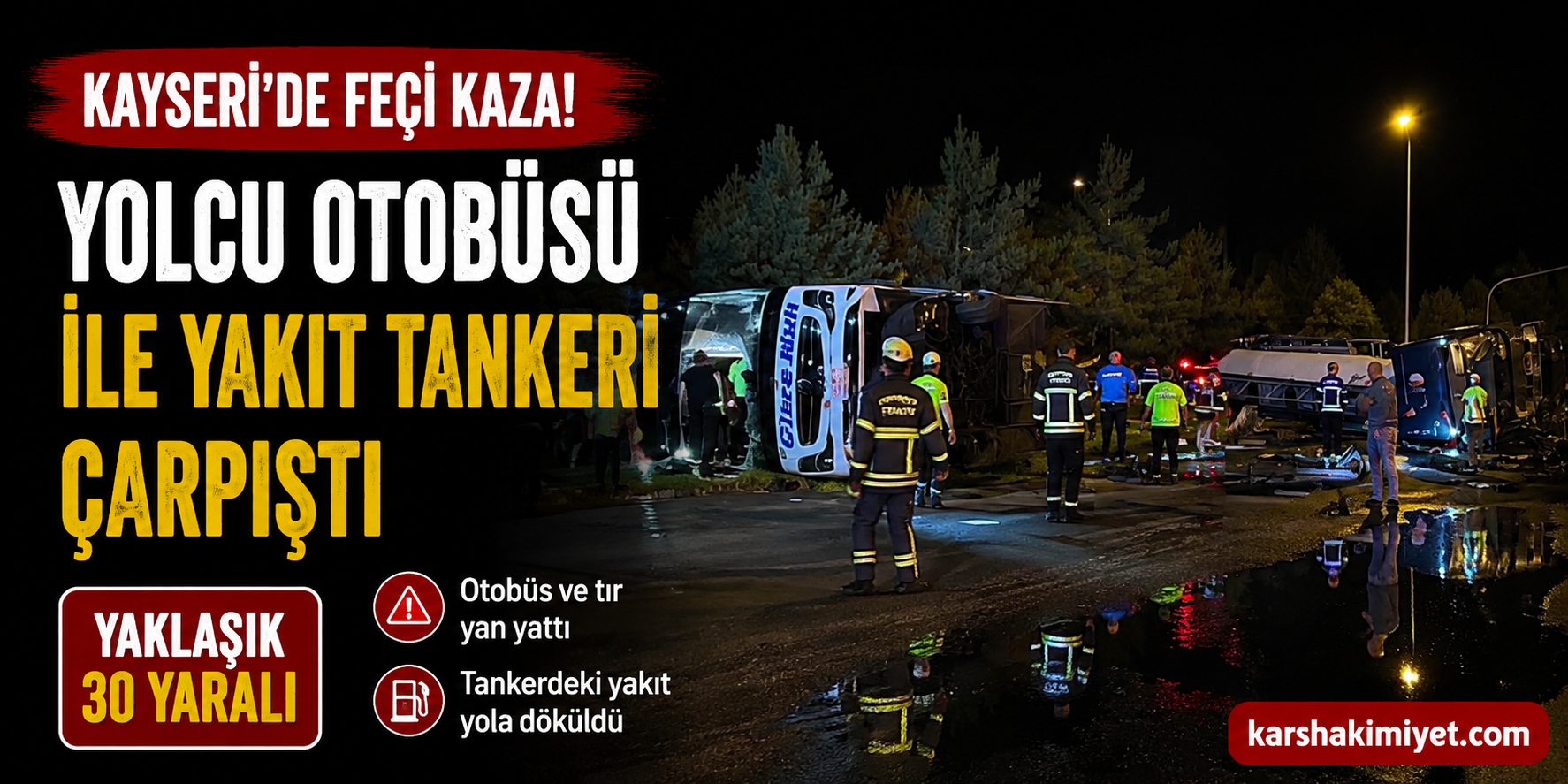 Yolcu Otobüsü ile Yakıt Tankeri Çarpıştı: Yaklaşık 30 Yaralı