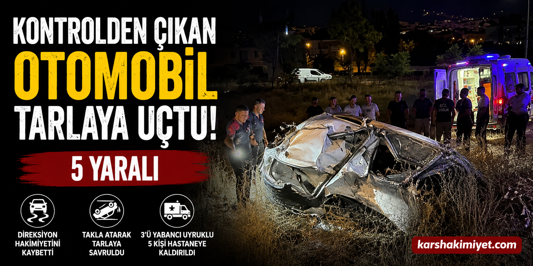 Kontrolden Çıkan Otomobil Takla Atarak Tarlaya Savruldu: 5 Yaralı