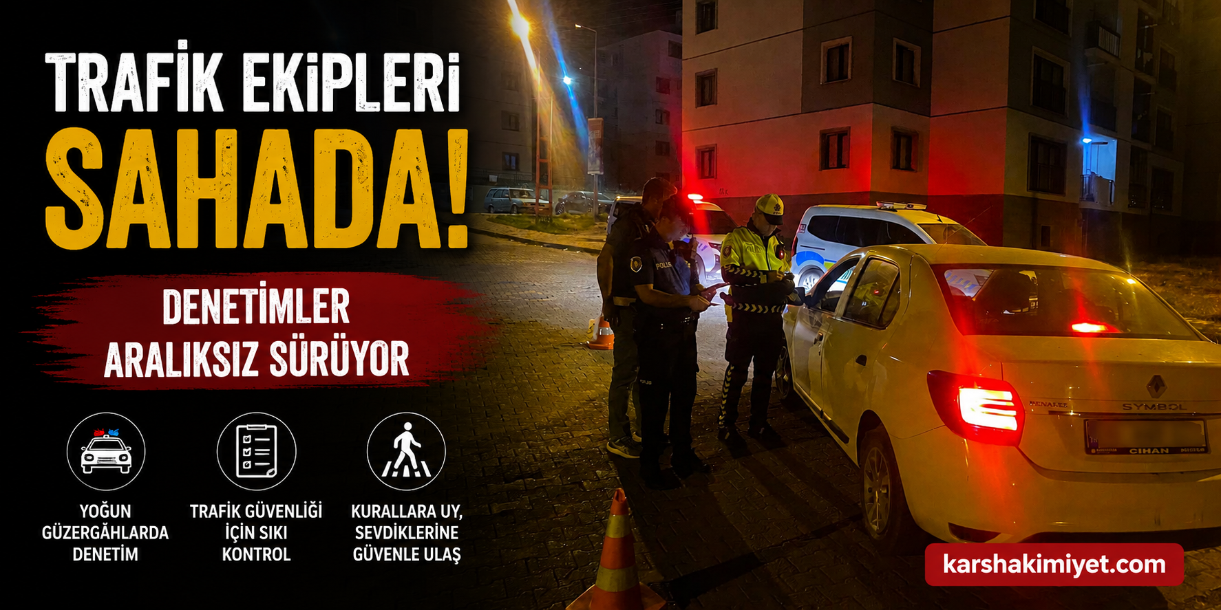 Trafik Ekipleri Sahada: Denetimler Aralıksız Sürüyor