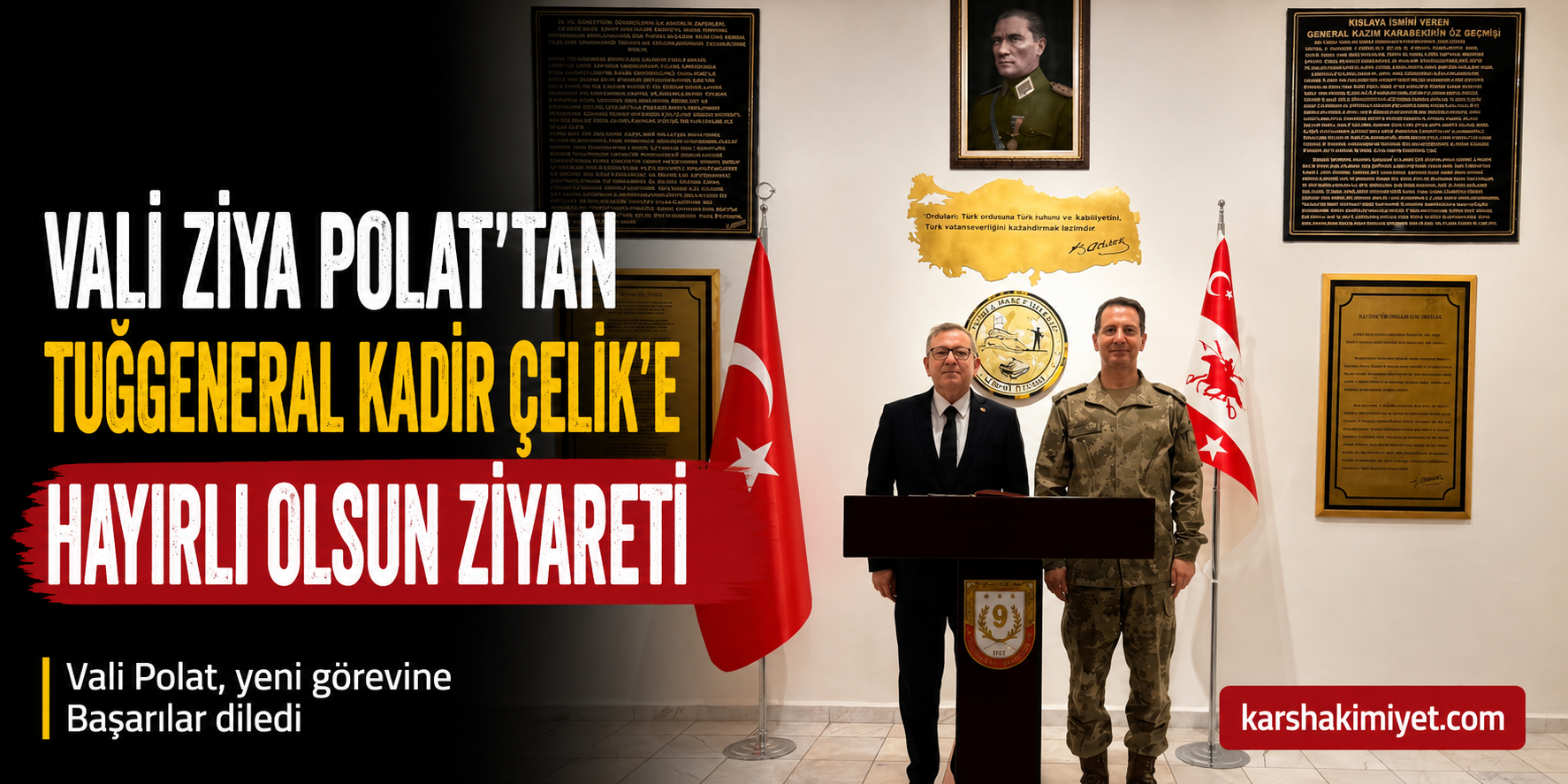 Vali Ziya Polat’tan Tuğgeneral Kadir Çelik’e Hayırlı Olsun Ziyareti