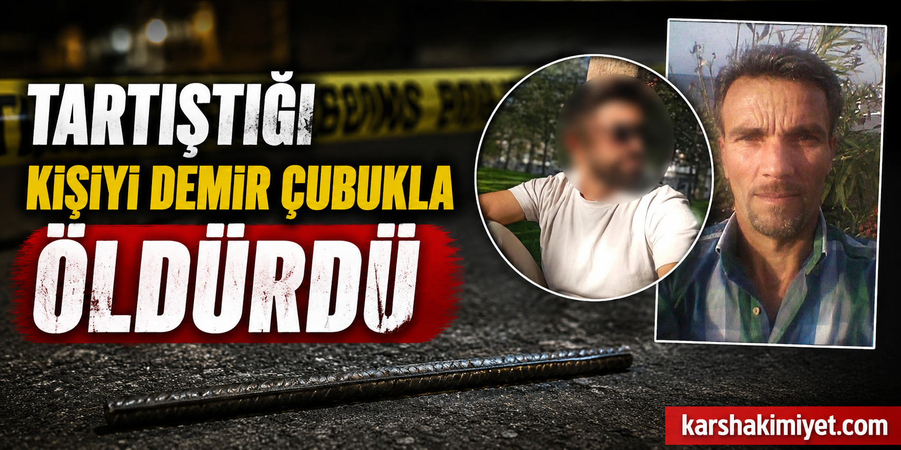 Tartıştığı kişiyi demir çubukla öldürdü