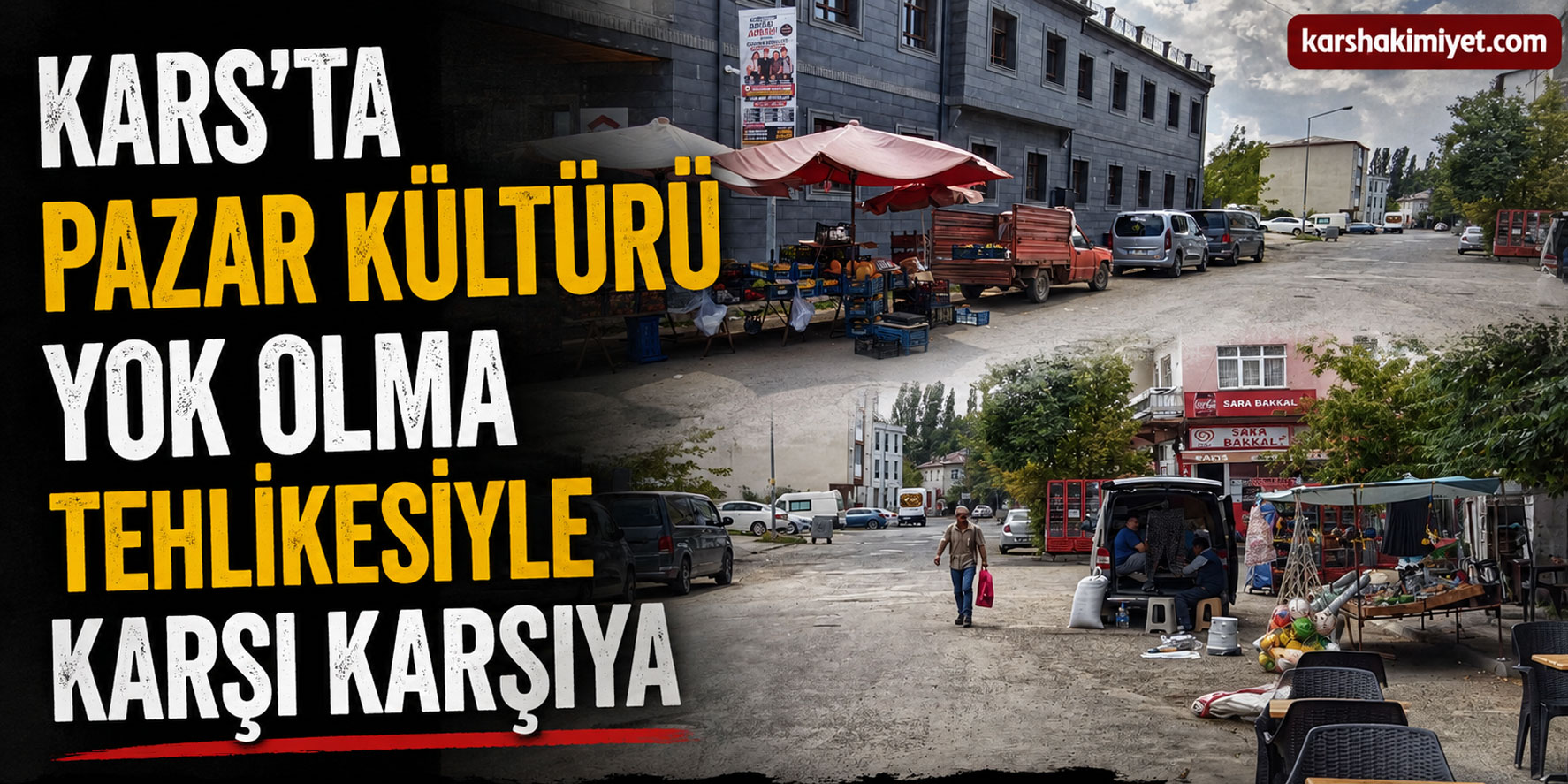 Kars’ta Pazar Kültürü Yok Olma Tehlikesiyle Karşı Karşıya