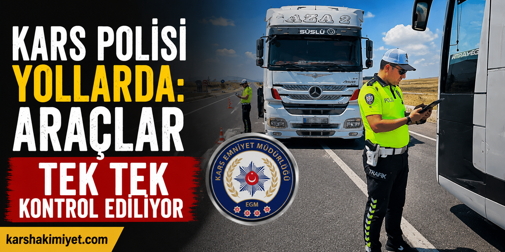 Kars Polisi Yollarda: Araçlar Tek Tek Kontrol Ediliyor