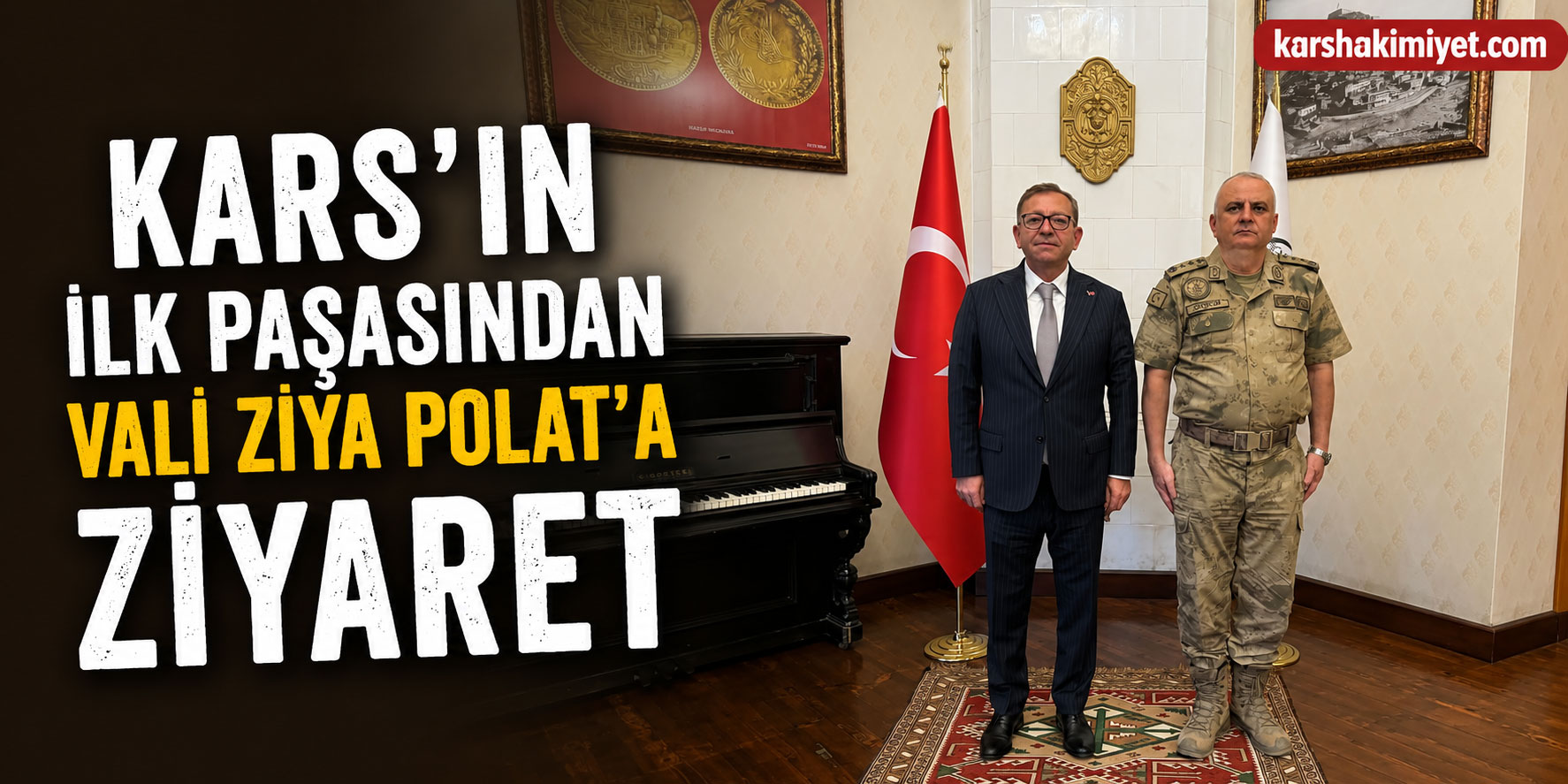 Kars’ın İlk Paşasından Vali Ziya Polat’a Ziyaret