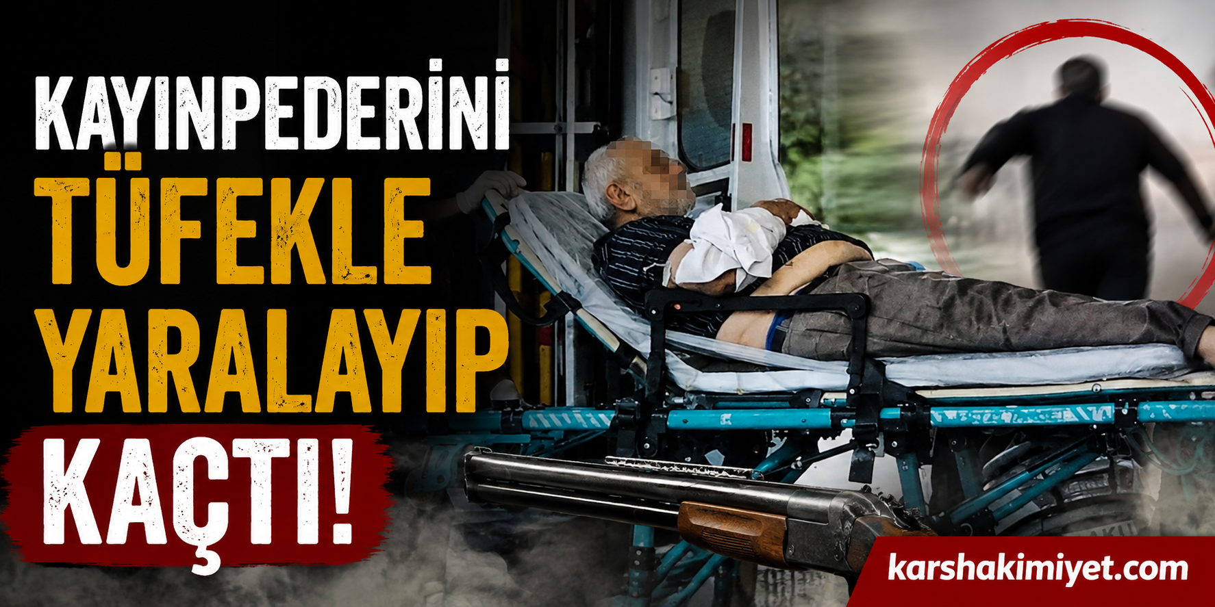 Kayınpederini tüfekle yaralayıp kaçtı