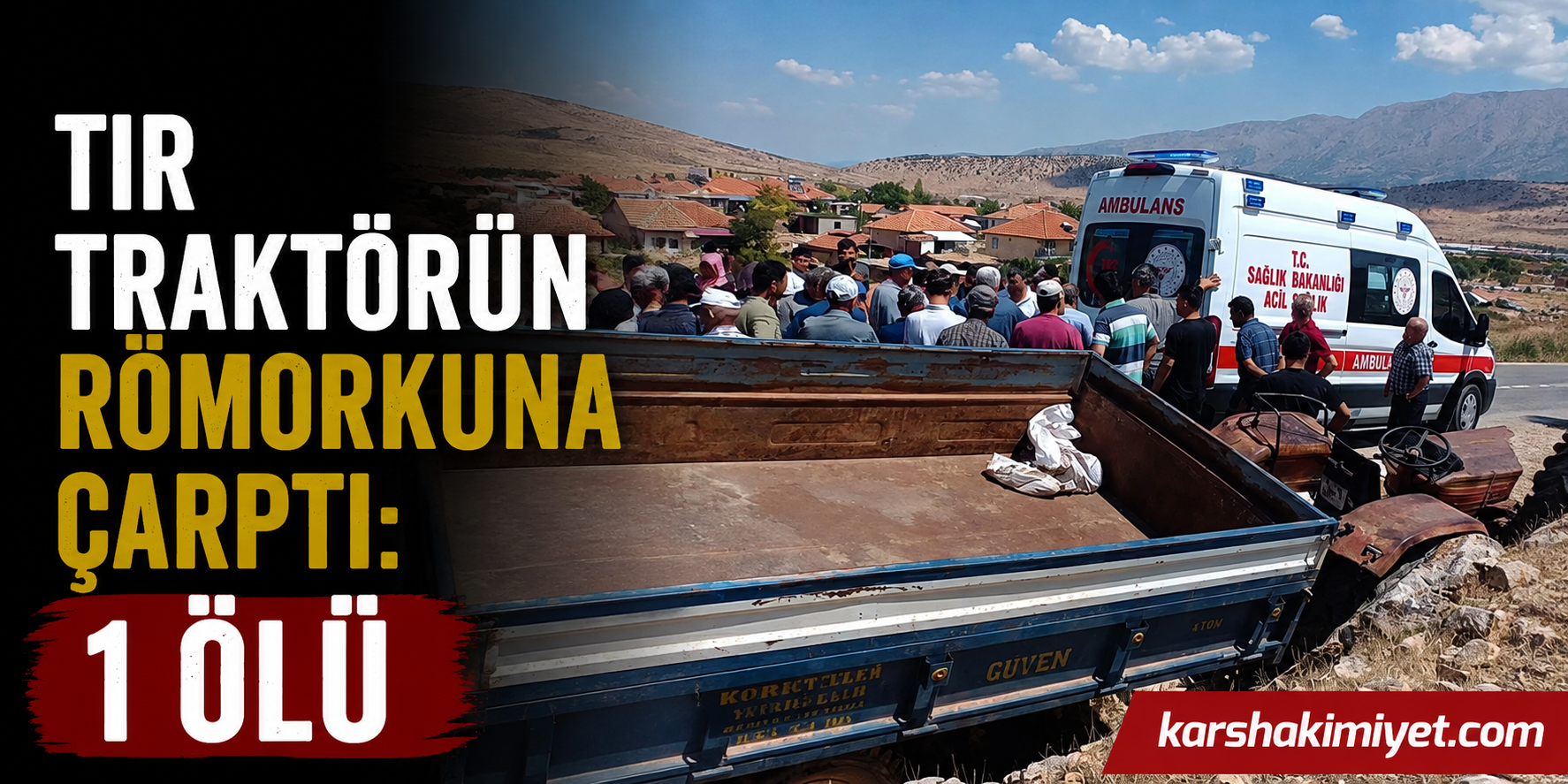 Tır Traktörün Römorkuna Çarptı: 1 Ölü