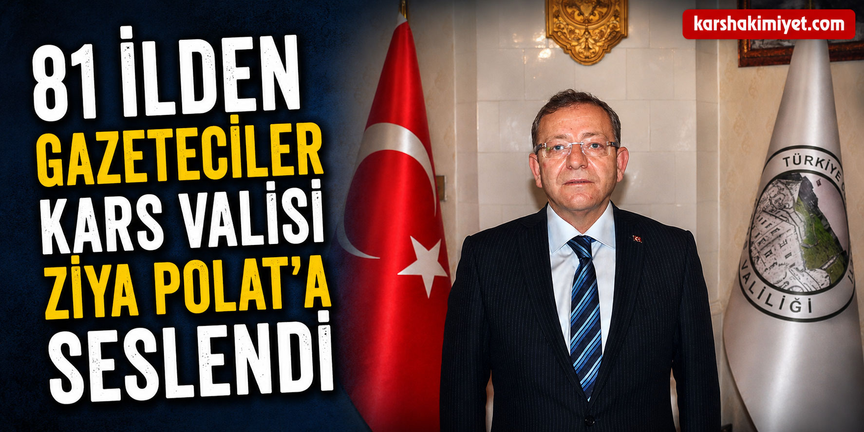 81 İlden Gazeteciler Kars Valisi Ziya Polat’a Seslendi