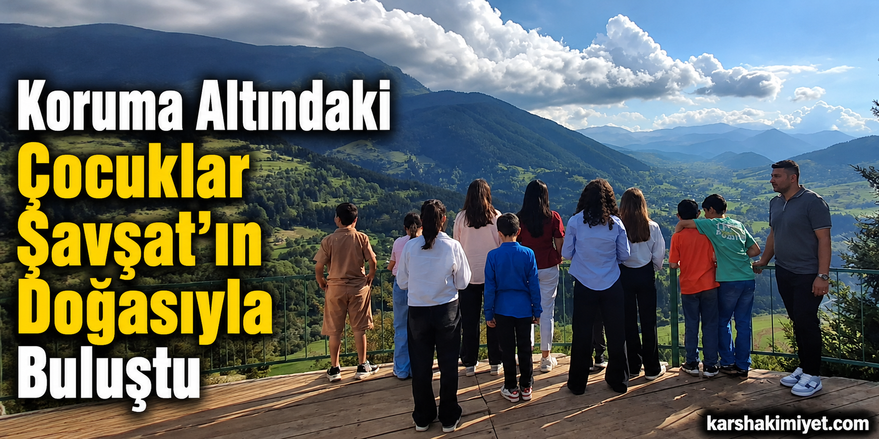 Koruma Altındaki Çocuklar Şavşat’ın Doğasıyla Buluştu