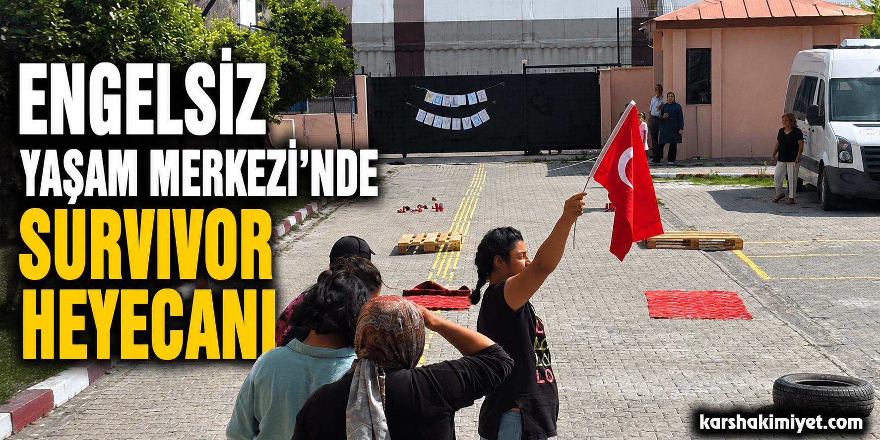 Engelsiz Yaşam Merkezi’nde Survivor Heyecanı