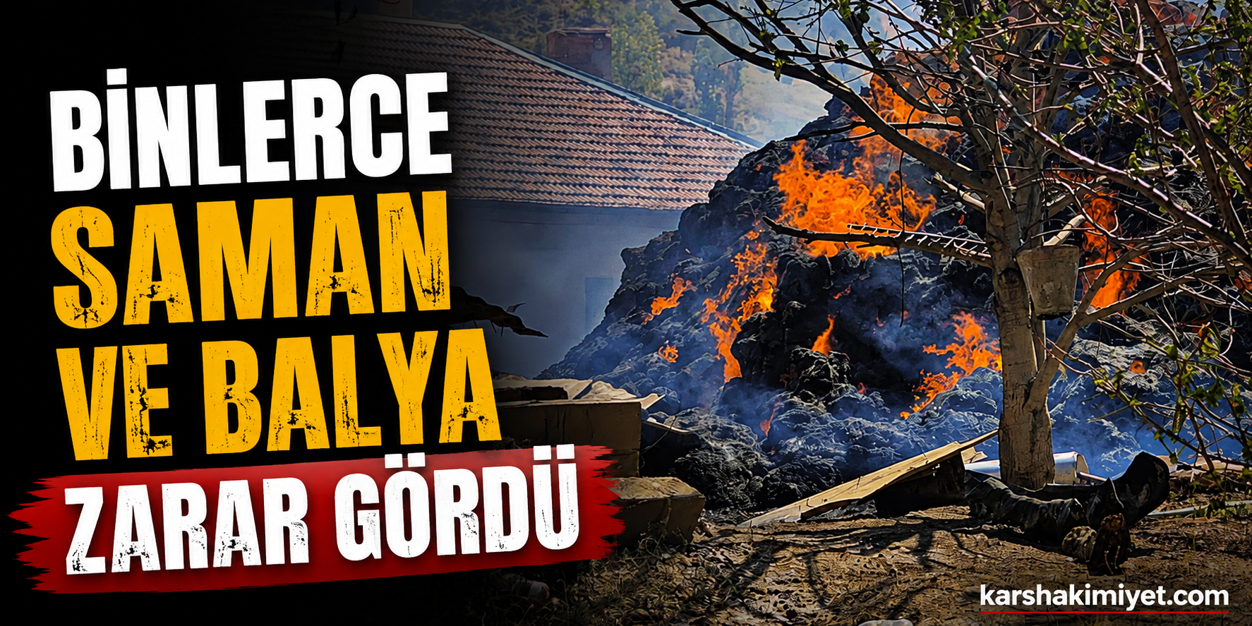 Binlerce saman ve balya zarar gördü