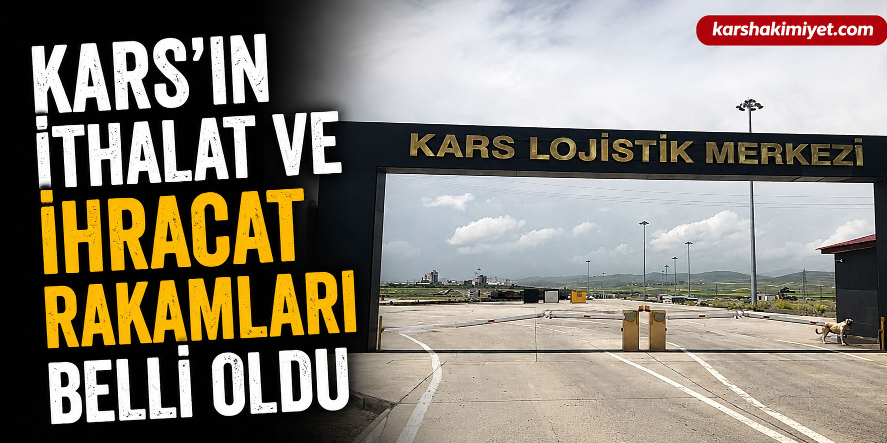 Kars’ın İthalat ve İhracat Rakamları Belli Oldu