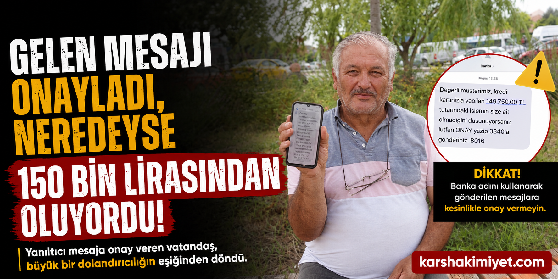 Gelen mesajı onayladı, neredeyse 150 bin lirasından oluyordu