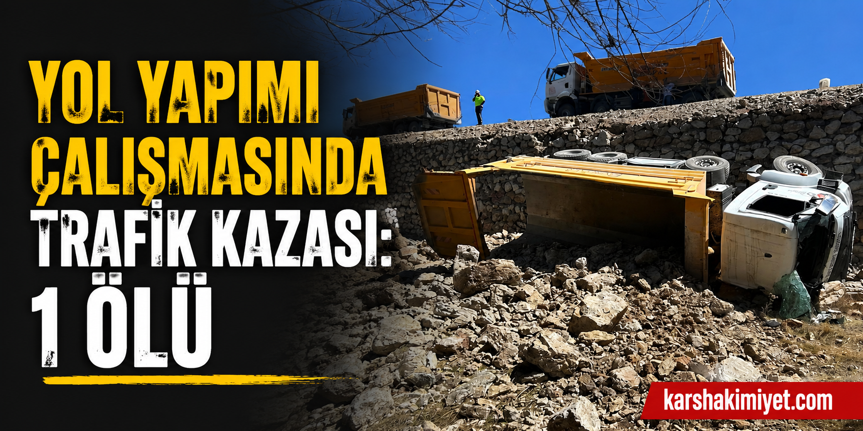 Yol yapımı çalışmasında trafik kazası: 1 ölü