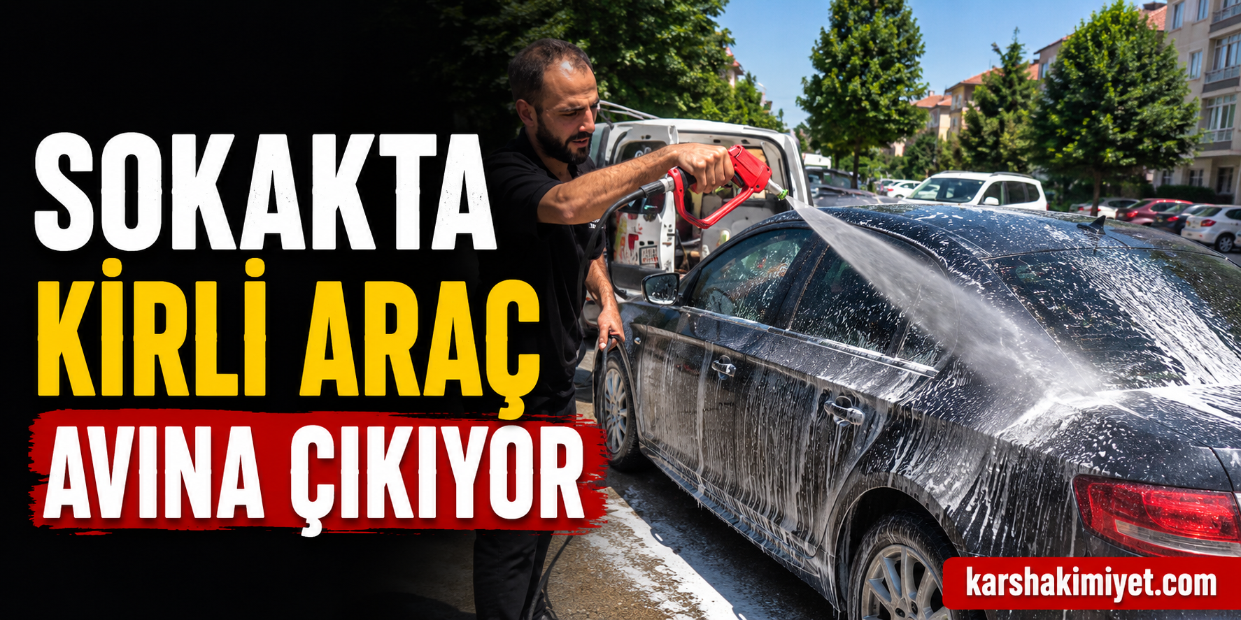 Sokakta Kirli Araç Avına Çıkıyor