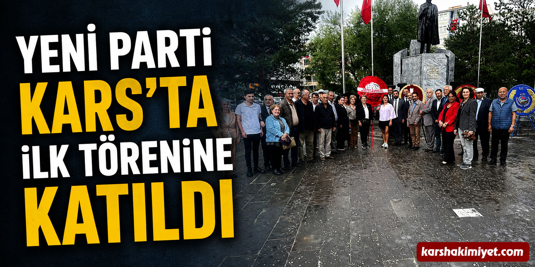 YENİ Parti Kars’ta ilk törenine katıldı