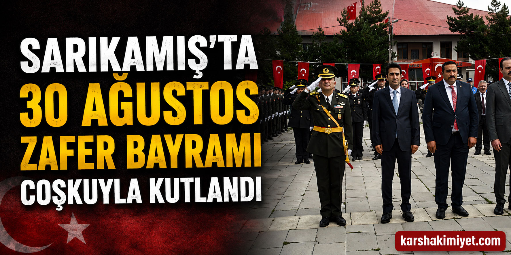 Sarıkamış’ta 30 Ağustos Zafer Bayramı Coşkuyla Kutlandı