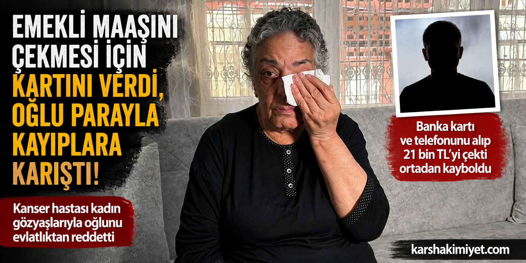 Emekli Maaşını Çekmesi İçin Kartını Verdi, Oğlu Parayla Kayıplara Karıştı