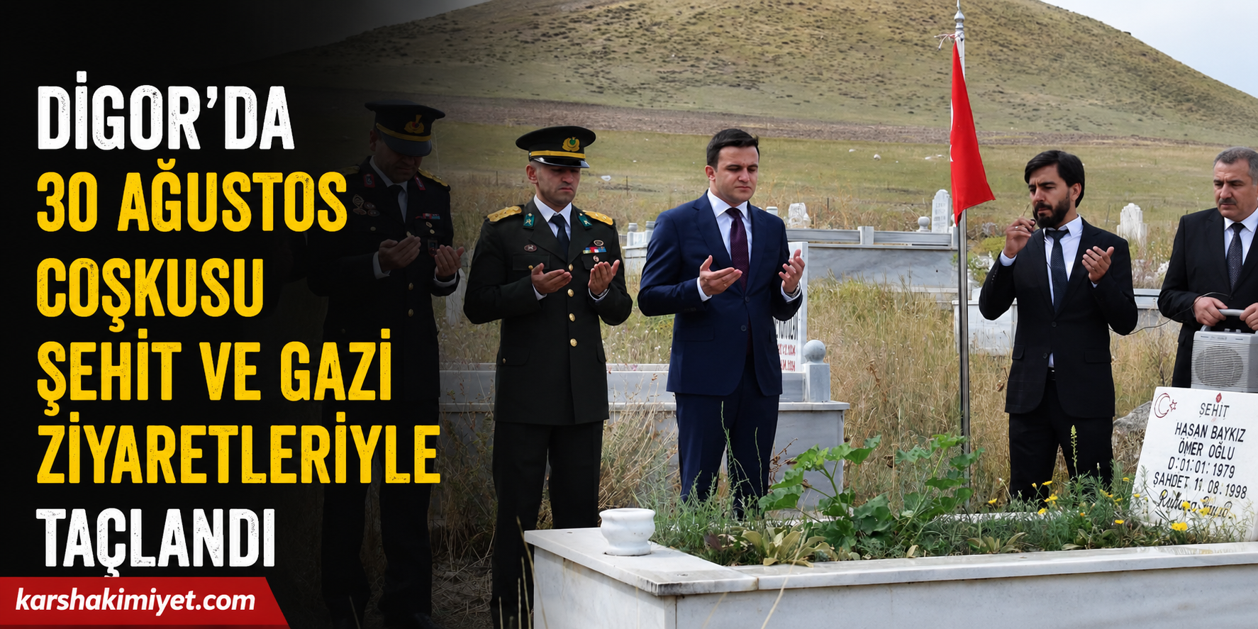 Digor’da 30 Ağustos Coşkusu Şehit ve Gazi Ziyaretleriyle Taçlandı
