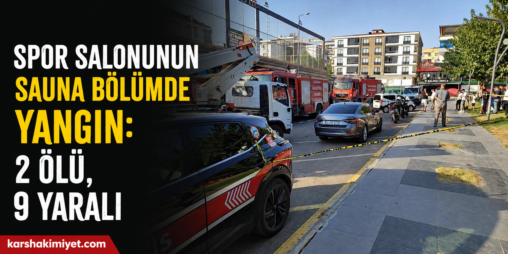 Spor salonunun sauna bölümde yangın: 2 ölü, 9 yaralı