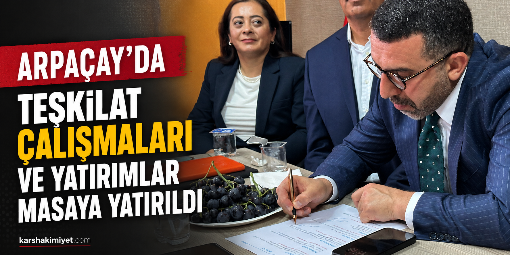 Arpaçay'da Teşkilat Çalışmaları ve Yatırımlar Masaya Yatırıldı