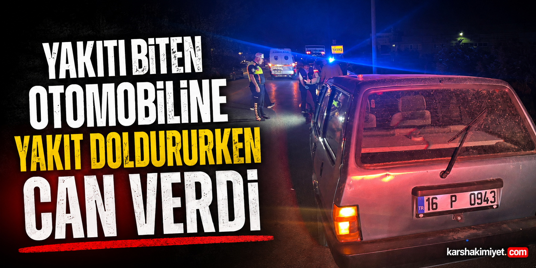 Yakıtı biten otomobiline yakıt doldururken can verdi