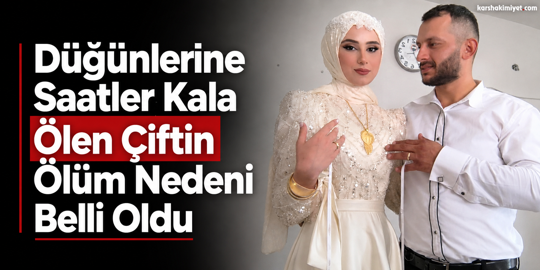 Düğünlerine Saatler Kala Ölen Çiftin Ölüm Nedeni Belli Oldu