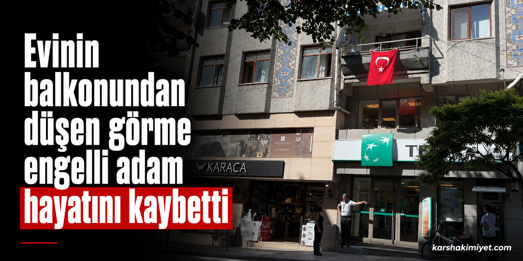 Evinin balkonundan düşen görme engelli adam hayatını kaybetti