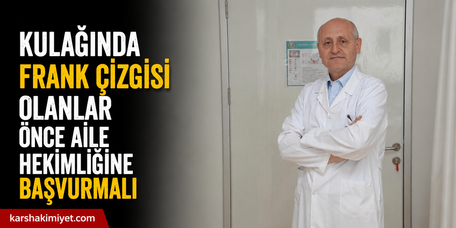 "Kulağında Frank çizgisi olanlar önce aile hekimliğine başvurmalı"
