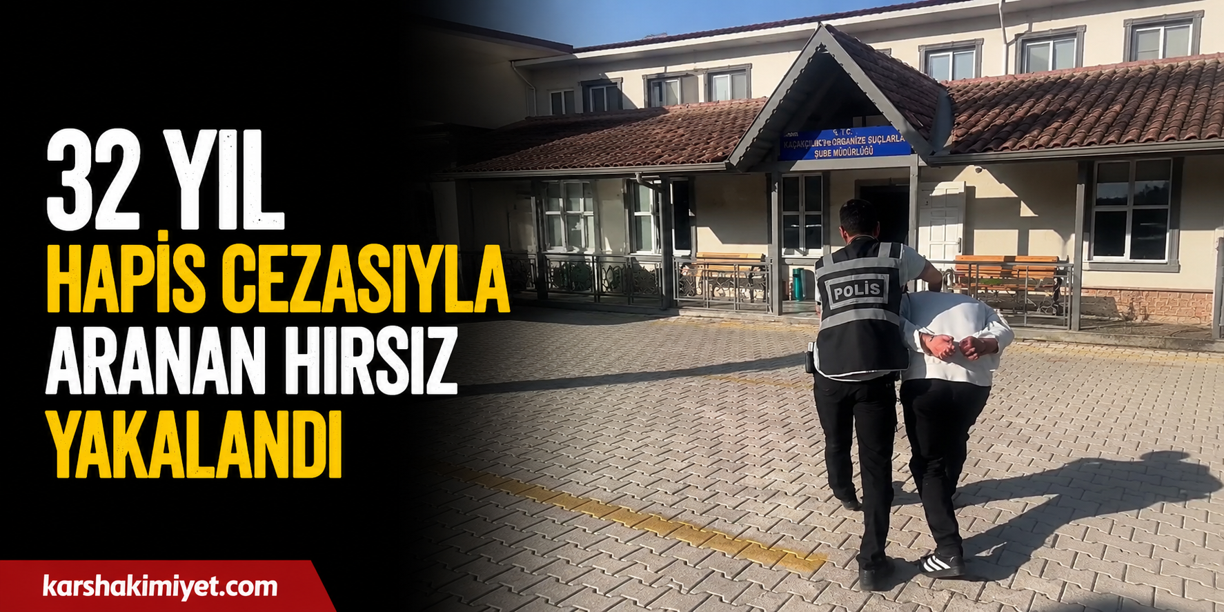 32 yıl hapis cezasıyla aranan hırsız yakalandı