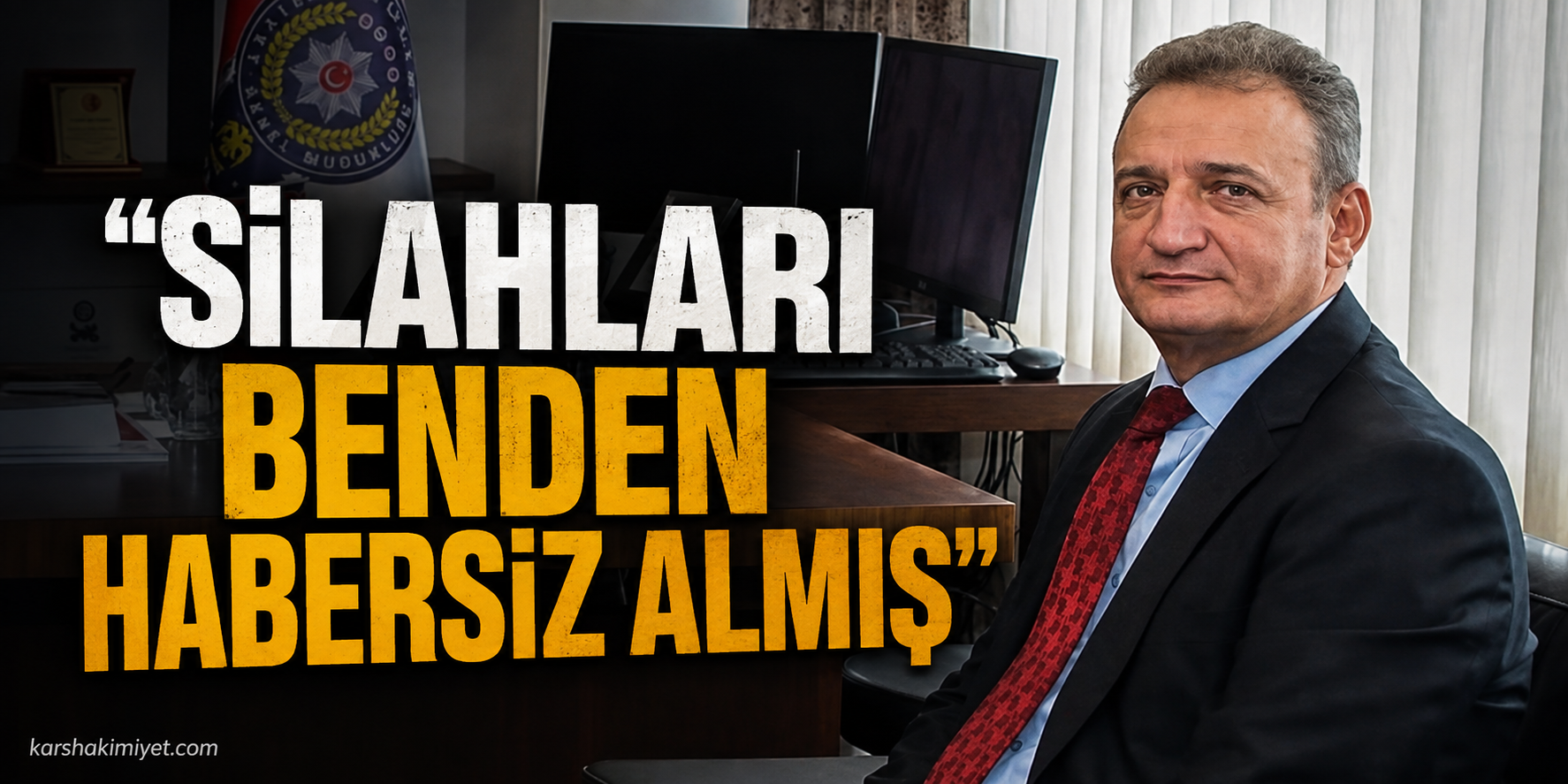 “Silahları Benden Habersiz Almış”