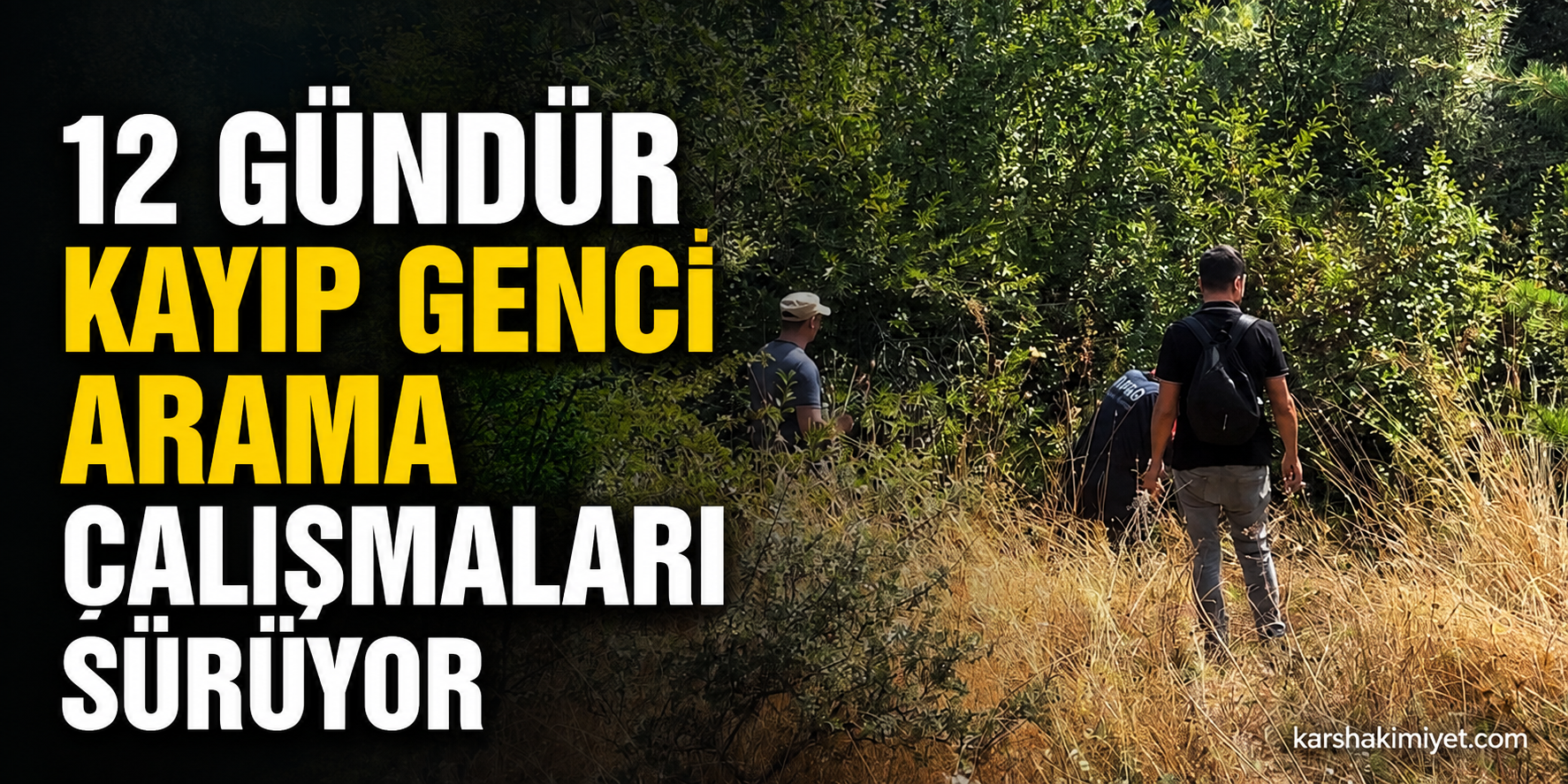 12 gündür kayıp genci arama çalışmaları sürüyor