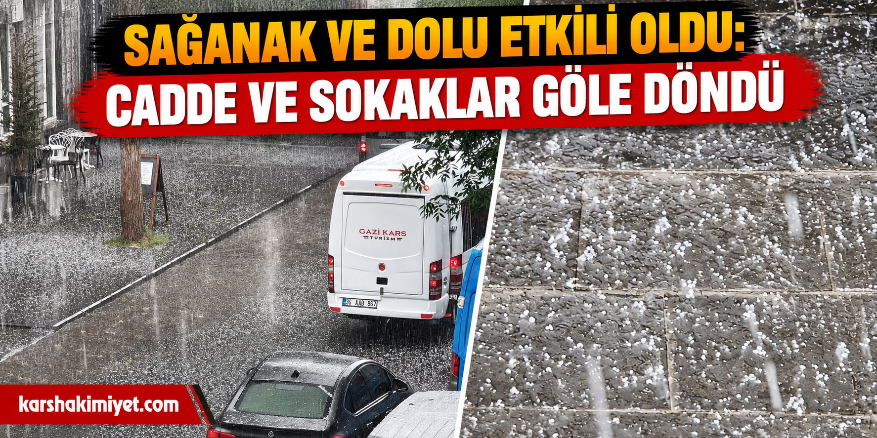 Sağanak ve Dolu Etkili Oldu: Cadde ve Sokaklar Göle Döndü