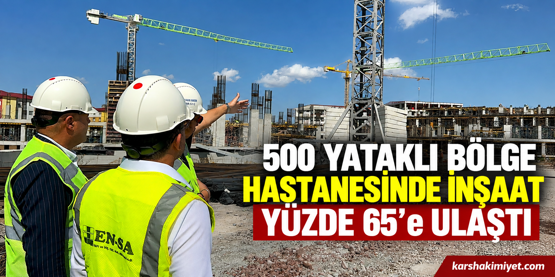 500 Yataklı Bölge Hastanesinde İnşaat Yüzde 65’e Ulaştı