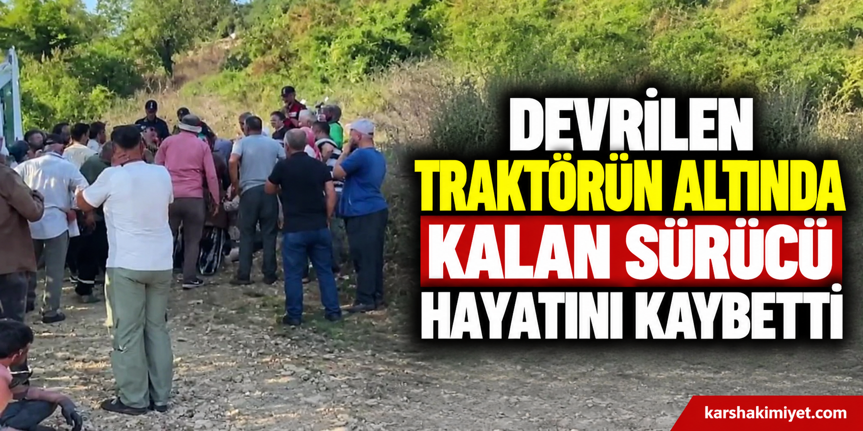 Devrilen traktörün altında kalan sürücü hayatını kaybetti