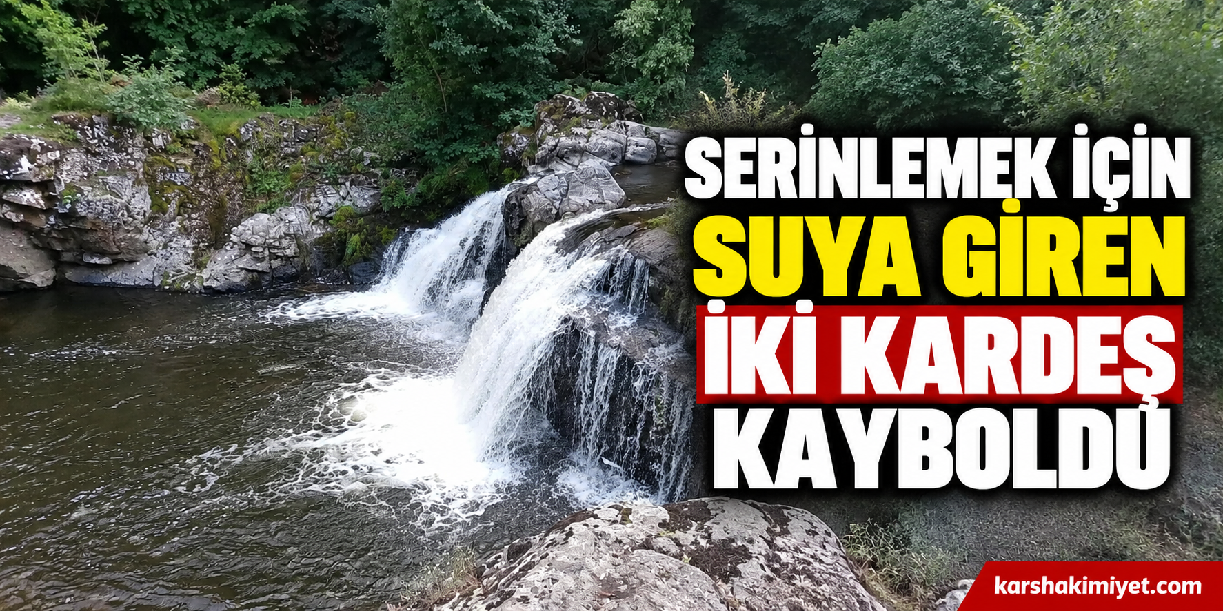 Serinlemek için suya giren iki kardeş kayboldu