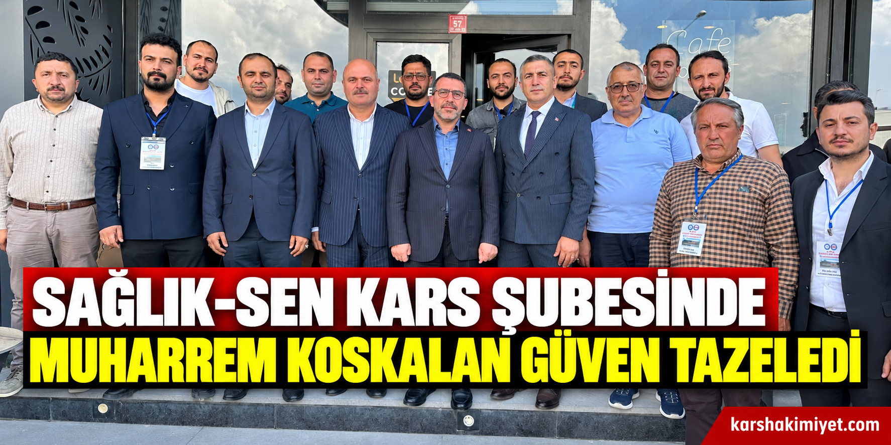 Sağlık-Sen Kars Şubesinde Muharrem Koskalan Güven Tazeledi
