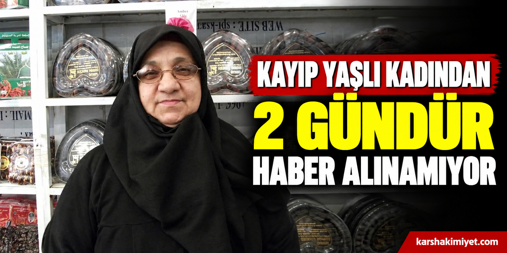 Kayıp yaşlı kadından 2 gündür haber alınamıyor
