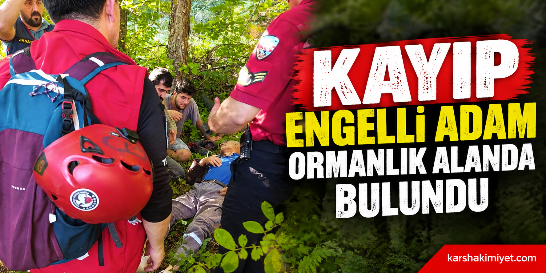 kayıp engelli adam ormanlık alanda bulundu