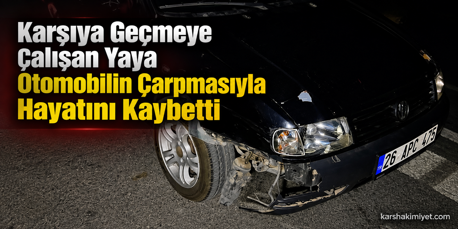 Karşıya Geçmeye Çalışan Yaya Otomobilin Çarpmasıyla Hayatını Kaybetti