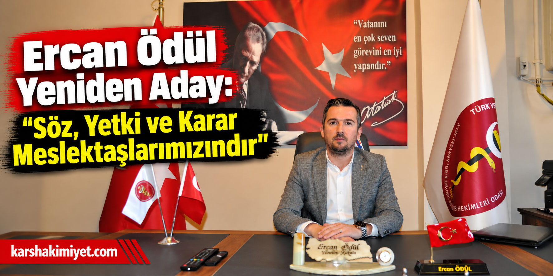 Ercan Ödül Yeniden Aday: “Söz, Yetki ve Karar Meslektaşlarımızındır”