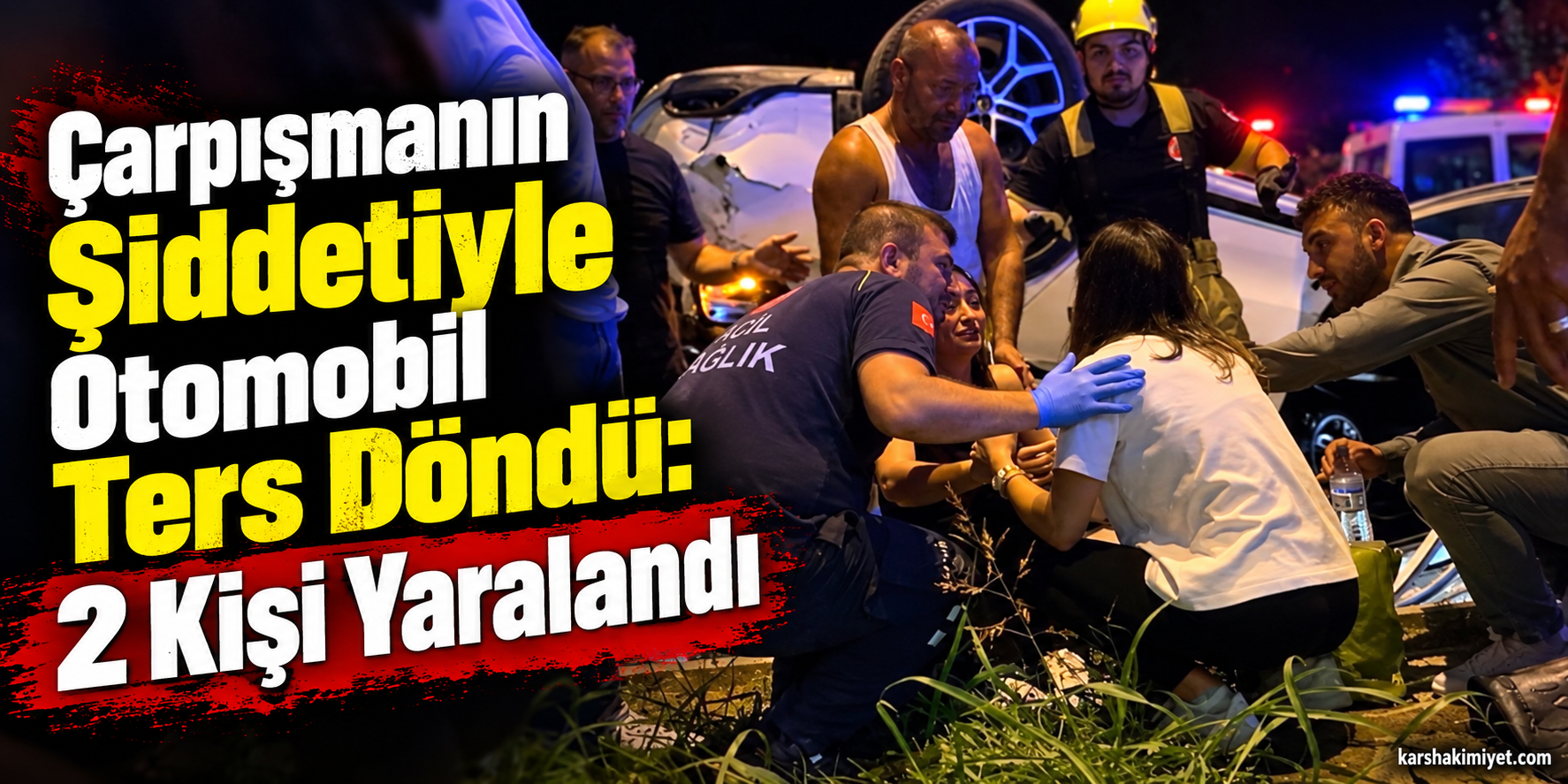 Çarpışmanın Şiddetiyle Otomobil Ters Döndü: 2 Kişi Yaralandı