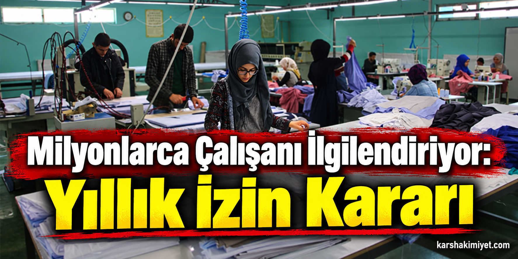 Milyonlarca Çalışanı İlgilendiriyor: Yıllık İzin Kararı
