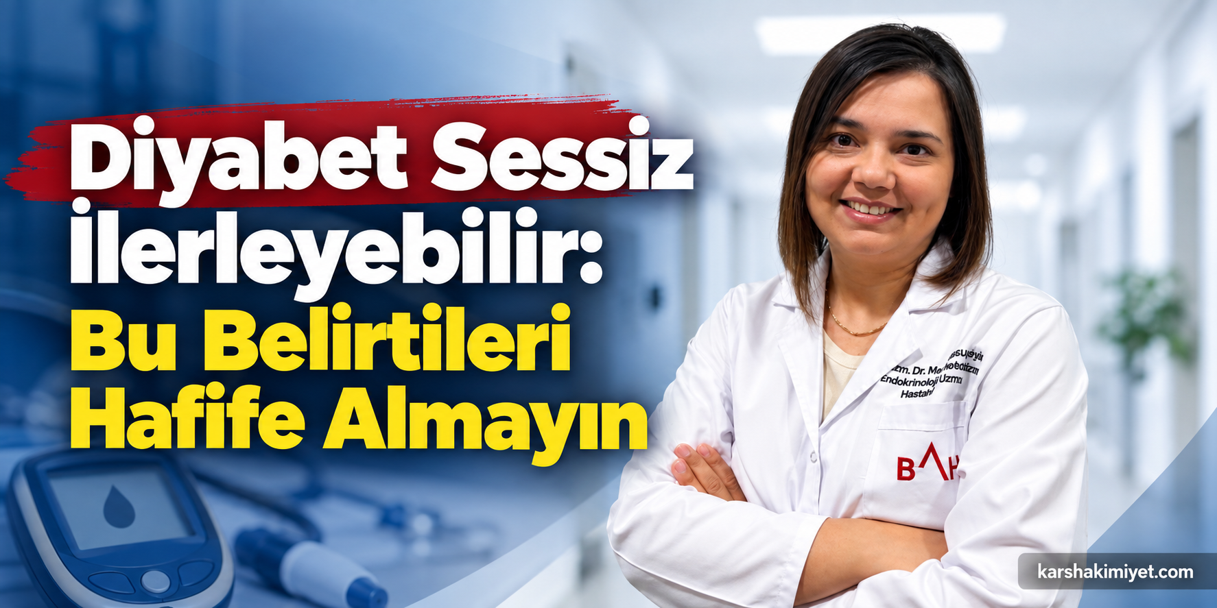 Diyabet Sessiz İlerleyebilir: Bu Belirtileri Hafife Almayın
