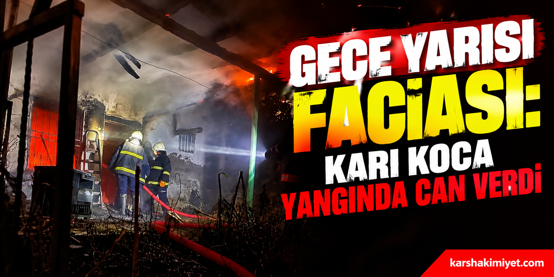 Gece Yarısı Faciası: Karı Koca Yangında Can Verdi